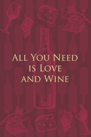 Cover of All You Need is Love and Wine
