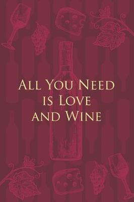 Book cover for All You Need is Love and Wine