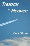 Book cover for Trespass in Heaven