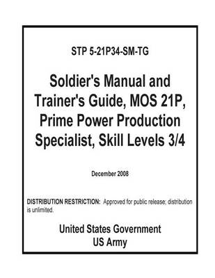 Book cover for STP 5-21P34-SM-TG Soldier's Manual and Trainer's Guide, MOS 21P, Prime Power Production Specialist, Skill Level 3/4