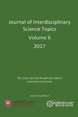 Cover of Journal of Interdisciplinary Science Topics, Volume 6