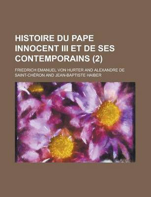 Book cover for Histoire Du Pape Innocent III Et de Ses Contemporains (2)