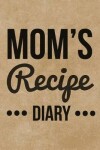 Book cover for Mom's Recipe Diary