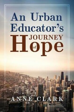 Cover of An Urban Educator's Journey of Hope