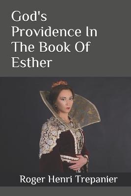 Book cover for God's Providence In The Book Of Esther