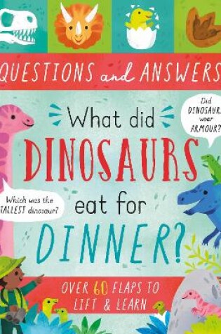 Cover of What Did Dinosaurs Eat for Dinner?