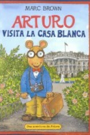 Cover of Arturo Visita la Casa Blanca