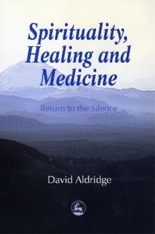 Cover of Spirituality, Healing and Medicine