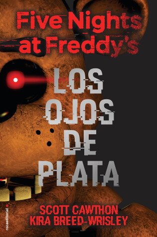 Cover of Five Nights at Freddy's. Los ojos de plata / The Silver Eyes
