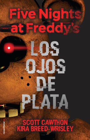 Book cover for Five Nights at Freddy's. Los ojos de plata / The Silver Eyes