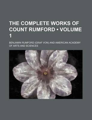 Book cover for The Complete Works of Count Rumford (Volume 1)