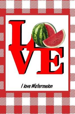 Book cover for I Love Watermelon