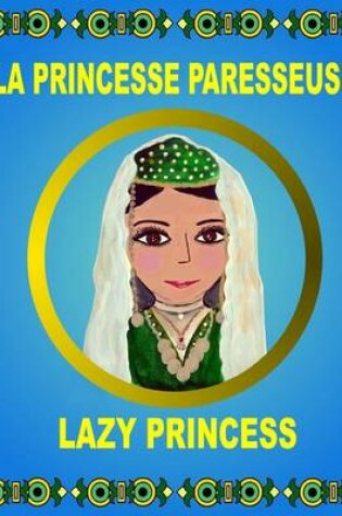 Cover of La Princesse Paresseuse - Lazy Princess