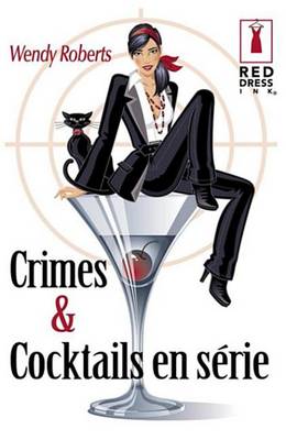 Book cover for Crimes Et Cocktails En Serie (Harlequin Red Dress Ink)