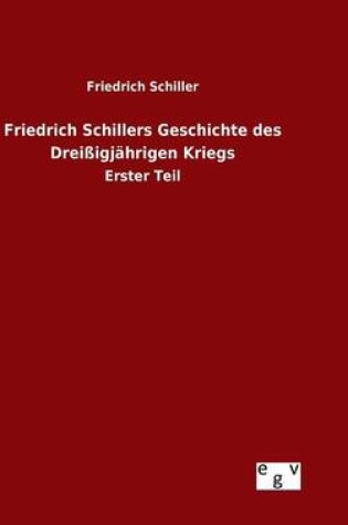 Cover of Friedrich Schillers Geschichte Des Dreissigjahrigen Kriegs