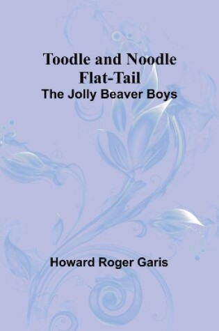 Cover of Toodle and Noodle Flat-tail