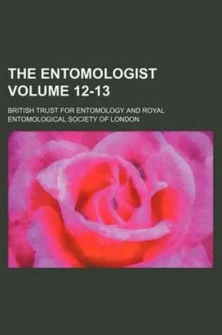 Cover of The Entomologist Volume 12-13