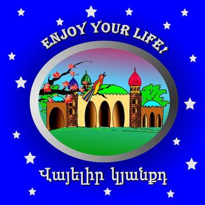 Book cover for Enjoy Your Life!, English-Armenian