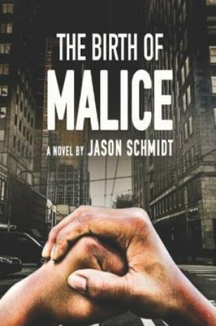 Cover of The Birth of Malice