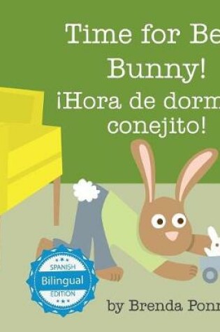 Cover of Time for Bed, Bunny / ¡Hora de dormir, conejito!