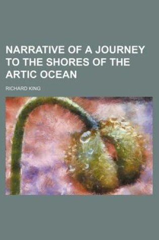 Cover of Narrative of a Journey to the Shores of the Artic Ocean (Volume 1)