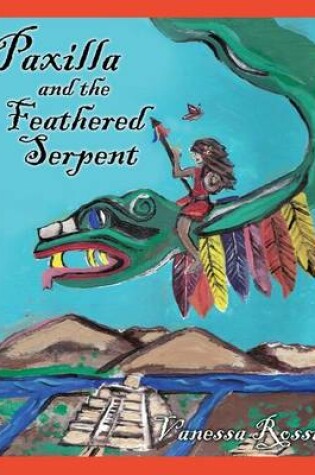 Cover of Paxilla and the Feathered Serpent