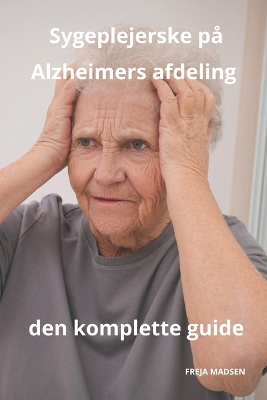 Book cover for Sygeplejerske p� Alzheimers afdeling den komplette guide