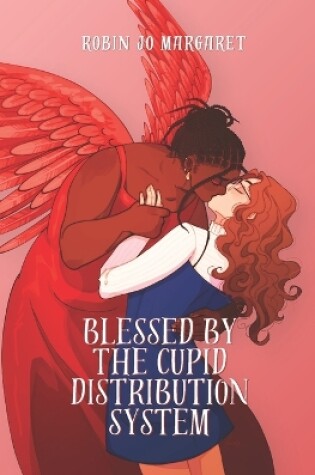 Cover of Blessed by the Cupid Distribution System