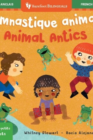 Cover of Mindful Tots: Animal Antics (Bilingual French & English)