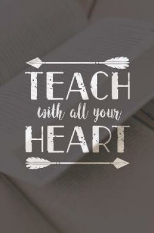 Cover of Teach With All Your Heart