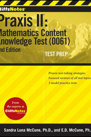 Cover of CliffsNotes Praxis II: Mathematics Content Knowledge Test (0061): Second Edition