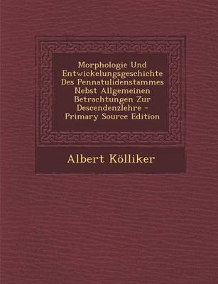 Book cover for Morphologie Und Entwickelungsgeschichte Des Pennatulidenstammes Nebst Allgemeinen Betrachtungen Zur Descendenzlehre