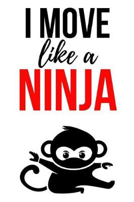 Book cover for I Move Like A Ninja