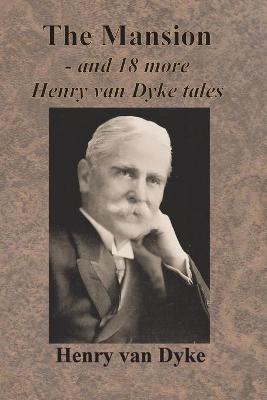 Book cover for The Mansion - and 18 more Henry van Dyke tales