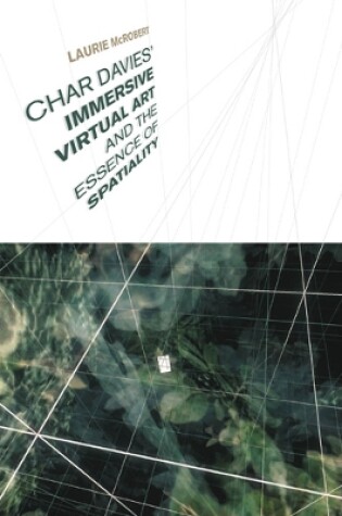 Cover of Char Davies's Immersive Virtual Art and the Essence of Spatiality