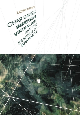 Book cover for Char Davies's Immersive Virtual Art and the Essence of Spatiality