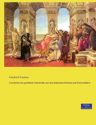 Book cover for Geschichte des gelehrten Unterrichts aus den deutschen Schulen und Universitaten