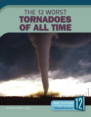 Book cover for The 12 Worst Tornadoes of All Time