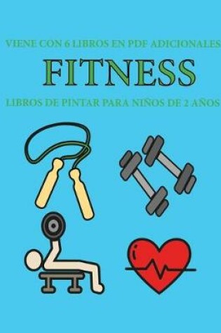Cover of Libros de pintar para ninos de 2 anos (Fitness)