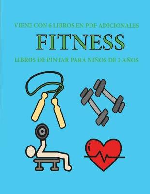 Cover of Libros de pintar para ninos de 2 anos (Fitness)