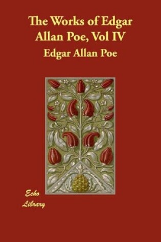 Cover of The Works of Edgar Allan Poe, Vol IV