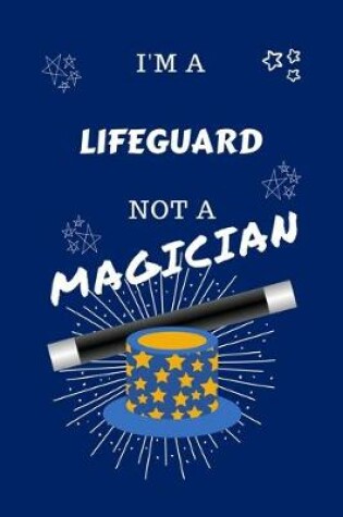 Cover of I'm A Lifeguard Not A Magician