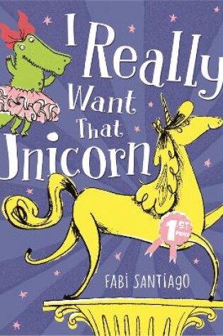 Cover of I Really Want That Unicorn