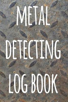 Cover of Metal Detecting Log Book