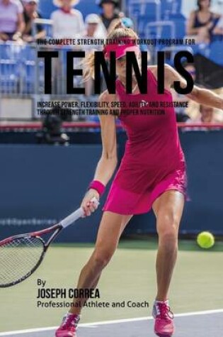 Cover of The Complete Strength Training Workout Program for Tennis