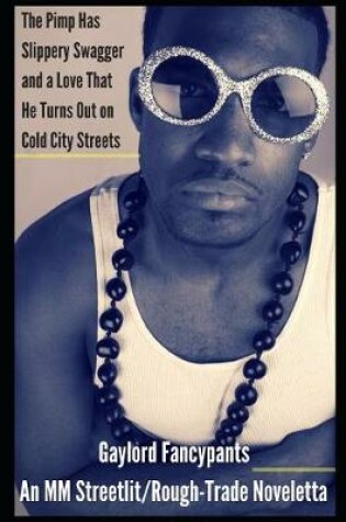 Cover of The Pimp Has Slippery Swagger and a Love That He Turns Out on Cold City Streets
