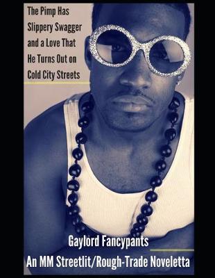 Book cover for The Pimp Has Slippery Swagger and a Love That He Turns Out on Cold City Streets