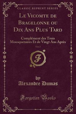 Book cover for Le Vicomte de Bragelonne Ou Dix ANS Plus Tard, Vol. 2