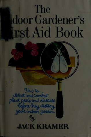Cover of The Indoor Gardener's First Aid Book
