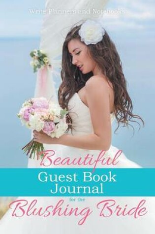 Cover of Beautiful Guest Book Journal for the Blushing Bride